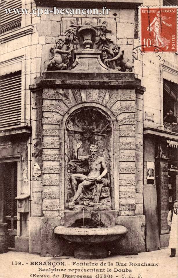159. - BESANÇON. - Fontaine de la Rue Ronchaux - Sculpture représentant le Doubs - Œuvre de DESVOSGES (1750)